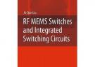 RF Mems Switches and Integrated Switching Circuits