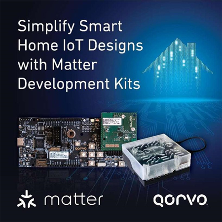 Qorvo?利用Matter開發(fā)套件簡(jiǎn)化智能家居物聯(lián)網(wǎng)設(shè)計(jì)