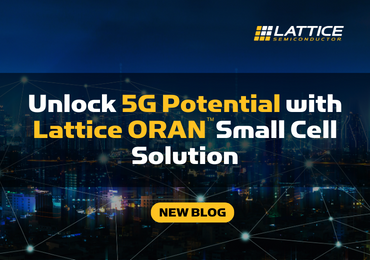 萊迪思ORAN?小基站解決方案釋放5G潛力